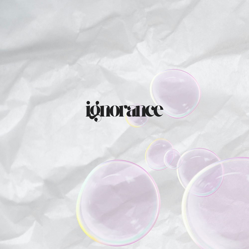 ignorance